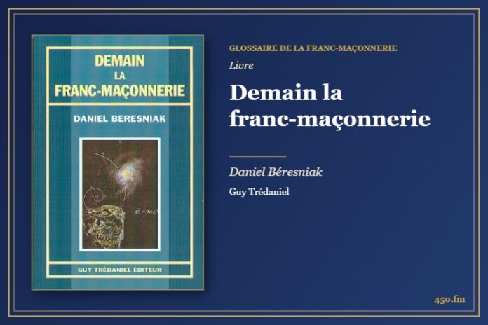Demain la franc-maçonnerie (Livre) – Glossaire de la franc-maçonnerie 450.fm