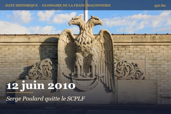 Démission de Serge Poulard, Souverain Grand Commandeur du Suprême Conseil pour la France, 12 juin 2010 – date historique de la franc-maçonnerie – 450.fm