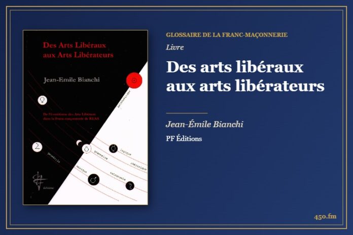 Des arts libéraux aux arts libérateurs (Livre) – Glossaire de la franc-maçonnerie 450.fm