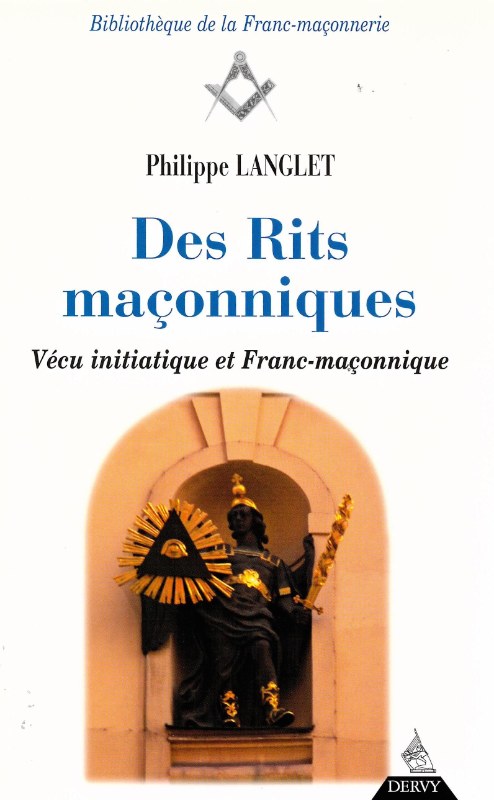 Couverture du livre Des Rits maçonniques&nbsp;: vécu initiatique et franc-maçonnique – T1