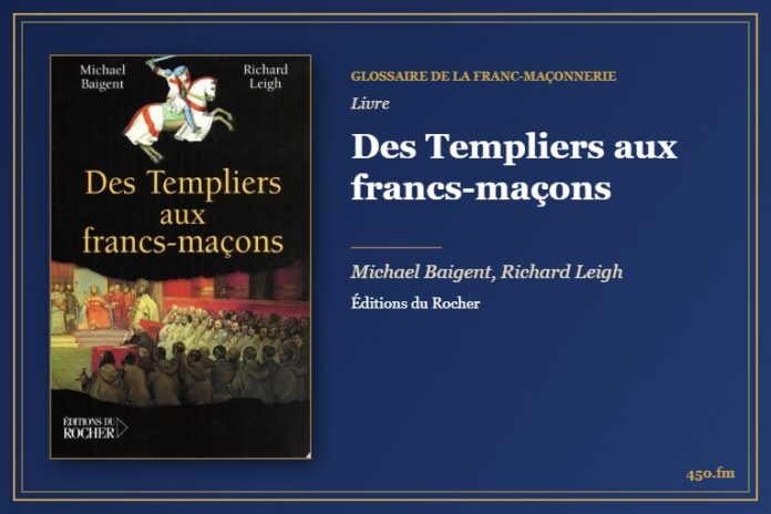 Des Templiers aux francs-maçons (Livre) – Glossaire de la franc-maçonnerie 450.fm