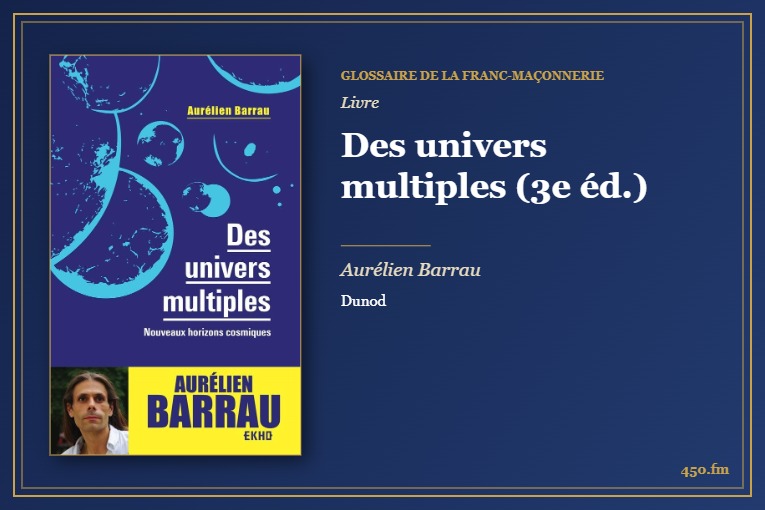 Des univers multiples (3e éd.) (Livre) – Glossaire de la franc-maçonnerie 450.fm