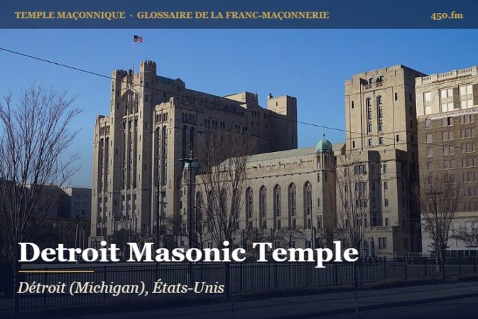Detroit Masonic Temple – temple maçonnique – Glossaire de la franc-maçonnerie 450.fm
