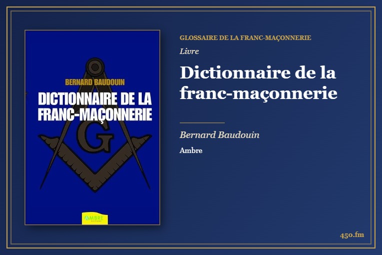 Dictionnaire de la franc-maçonnerie (Livre) – Glossaire de la franc-maçonnerie 450.fm