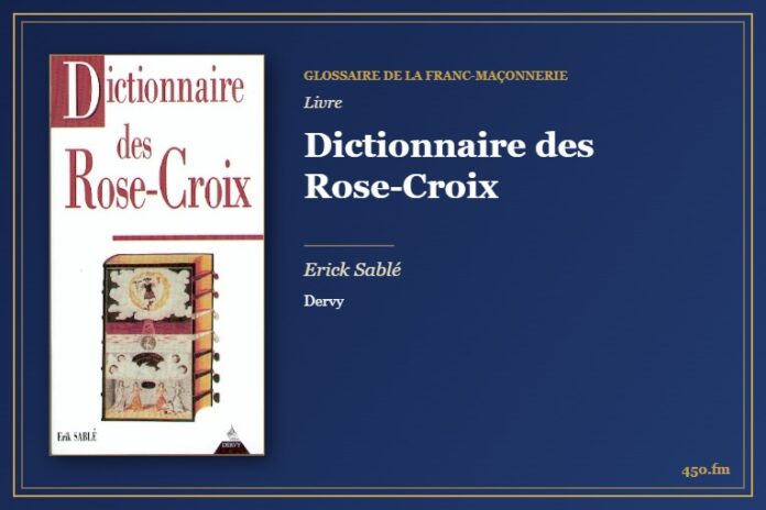 Dictionnaire des Rose-Croix (Livre) – Glossaire de la franc-maçonnerie 450.fm