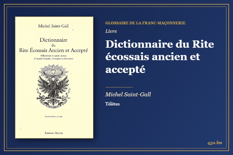 Dictionnaire du Rite écossais ancien et accepté (Livre) – Glossaire de la franc-maçonnerie 450.fm