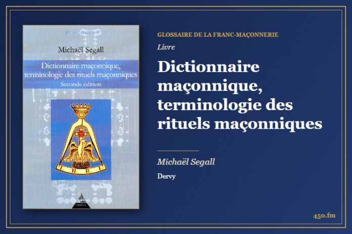 Dictionnaire maçonnique, terminologie des rituels maçonniques (Livre) – Glossaire de la franc-maçonnerie 450.fm