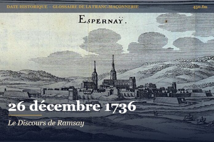Discours du chevalier Ramsay à la loge Saint-Thomas de Paris, 26 décembre 1736 – date historique de la franc-maçonnerie – 450.fm