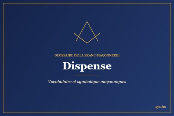 Dispense – Glossaire de la franc-maçonnerie 450.fm