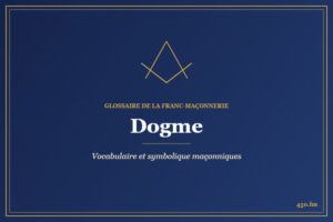 Dogme – Glossaire de la franc-maçonnerie 450.fm
