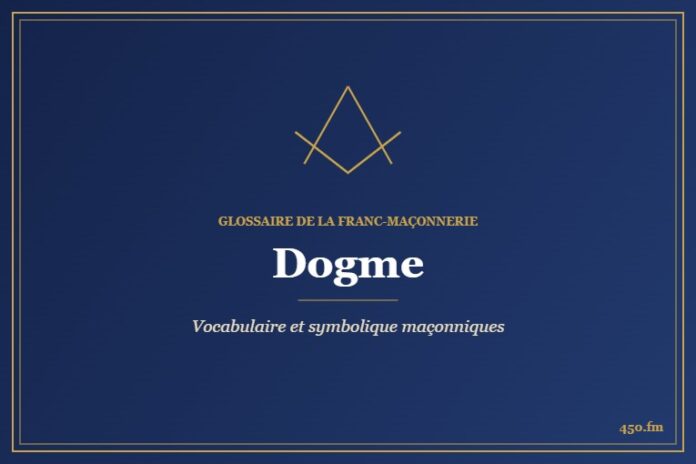 Dogme – Glossaire de la franc-maçonnerie 450.fm