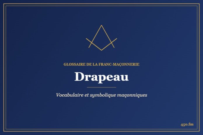 Drapeau – Glossaire de la franc-maçonnerie 450.fm