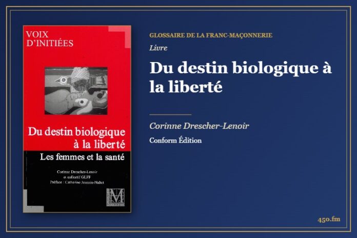 Du destin biologique à la liberté (Livre) – Glossaire de la franc-maçonnerie 450.fm