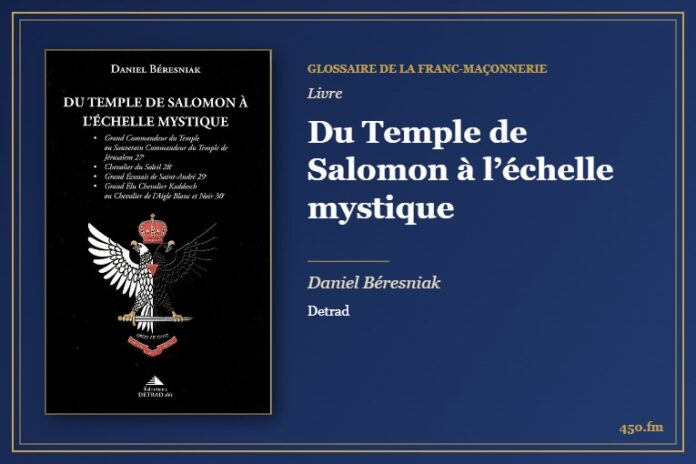 Du Temple de Salomon à l’échelle mystique (Livre) – Glossaire de la franc-maçonnerie 450.fm