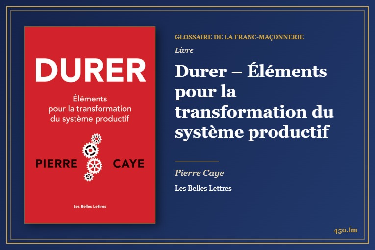 Durer – Éléments pour la transformation du système productif (Livre) – Glossaire de la franc-maçonnerie 450.fm