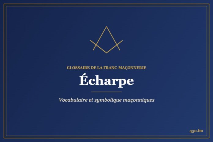 Écharpe – Glossaire de la franc-maçonnerie 450.fm