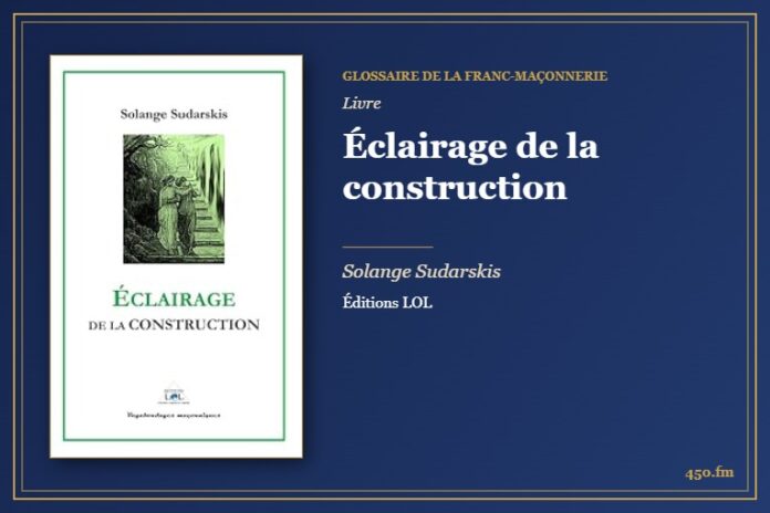 Éclairage de la construction (Livre) – Glossaire de la franc-maçonnerie 450.fm