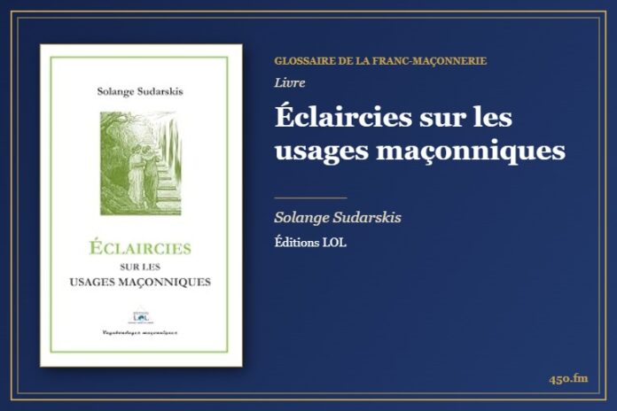 Éclaircies sur les usages maçonniques (Livre) – Glossaire de la franc-maçonnerie 450.fm
