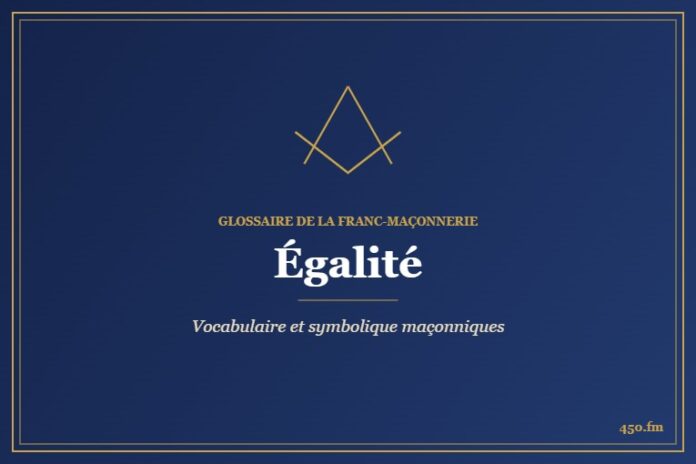 Égalité – Glossaire de la franc-maçonnerie 450.fm