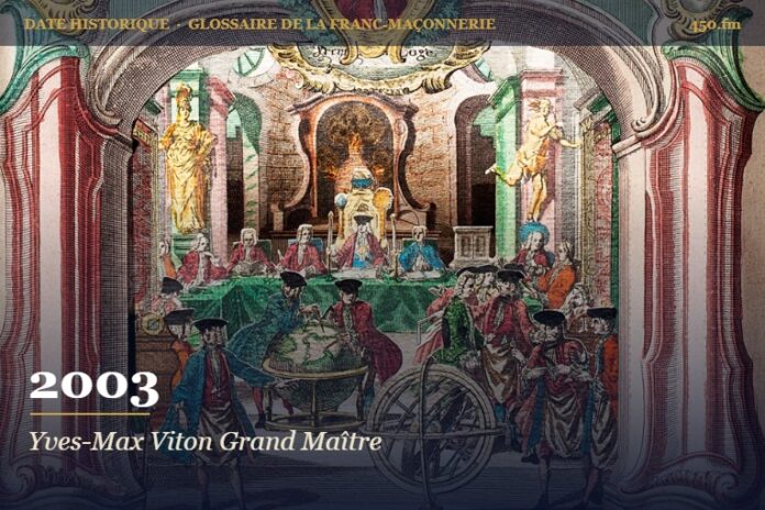 Élection d’Yves-Max Viton à la grande maîtrise de la Grande Loge de France, 2003 – date historique de la franc-maçonnerie – 450.fm