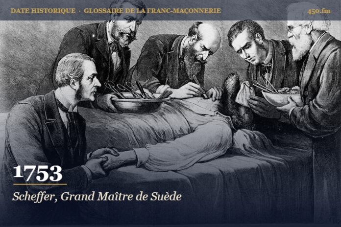 Élection de Carl Fredrik Scheffer comme Grand Maître national de Suède, 1753 – date historique de la franc-maçonnerie – 450.fm