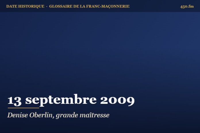 Élection de Denise Oberlin à la tête de la Grande Loge féminine de France, 13 septembre 2009 – date historique de la franc-maçonnerie – 450.fm
