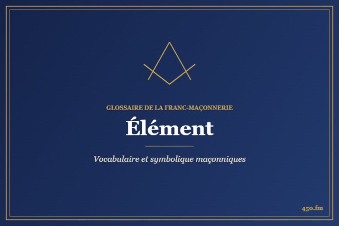Élément – Glossaire de la franc-maçonnerie 450.fm