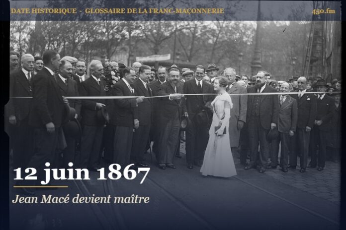 Élévation de Jean Macé à la maîtrise à Mulhouse, 12 juin 1867 – date historique de la franc-maçonnerie – 450.fm