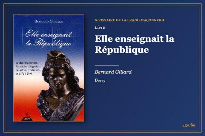 Elle enseignait la République (Livre) – Glossaire de la franc-maçonnerie 450.fm