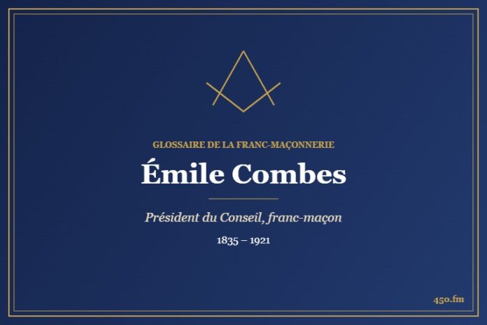 Émile Combes (Personnalité) – Glossaire de la franc-maçonnerie 450.fm