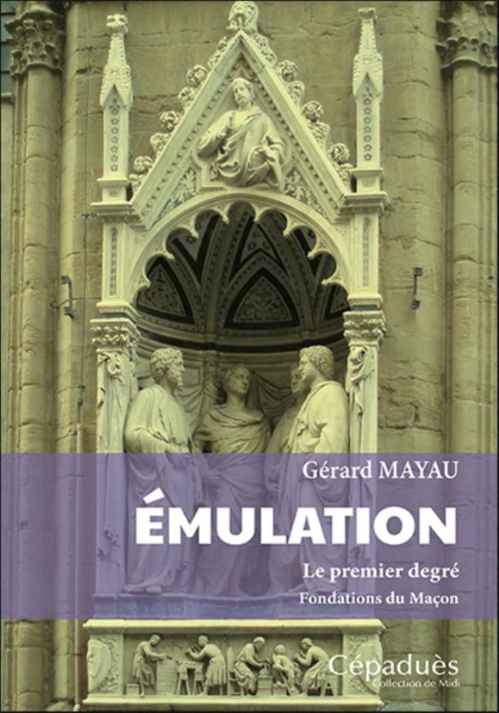 Couverture du livre Émulation – Le premier degré, fondations du Maçon