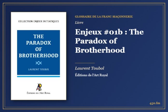 Enjeux #01b : The Paradox of Brotherhood (Livre) – Glossaire de la franc-maçonnerie 450.fm