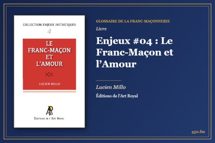 Enjeux #04 : Le Franc-Maçon et l’Amour (Livre) – Glossaire de la franc-maçonnerie 450.fm