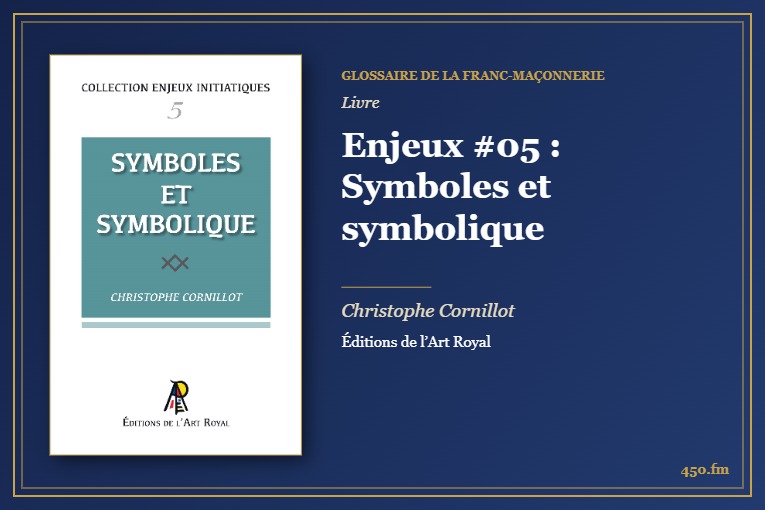 Enjeux #05 : Symboles et symbolique (Livre) – Glossaire de la franc-maçonnerie 450.fm