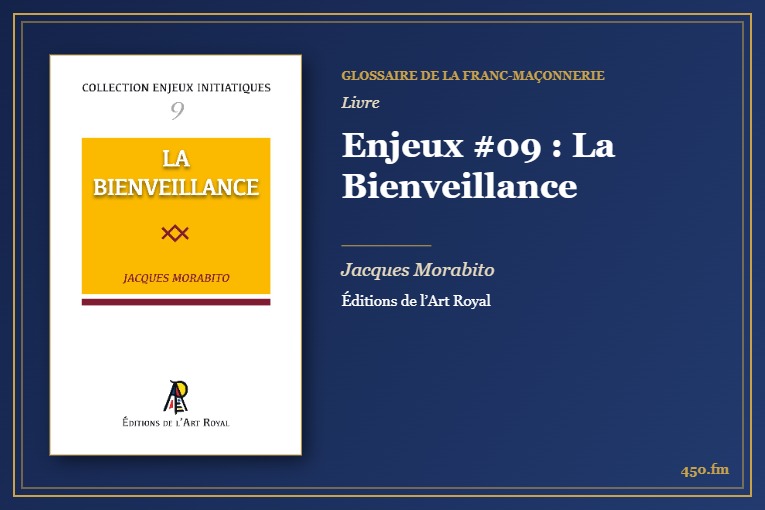 Enjeux #09 : La Bienveillance (Livre) – Glossaire de la franc-maçonnerie 450.fm