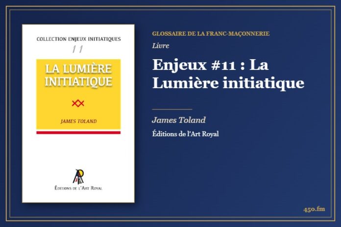 Enjeux #11 : La Lumière initiatique (Livre) – Glossaire de la franc-maçonnerie 450.fm