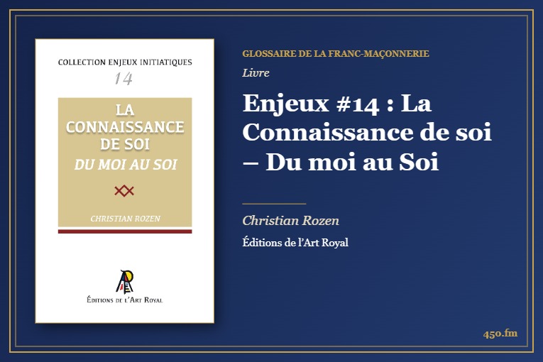 Enjeux #14 : La Connaissance de soi – Du moi au Soi (Livre) – Glossaire de la franc-maçonnerie 450.fm