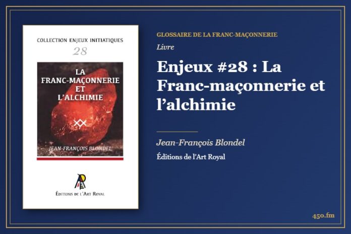 Enjeux #28 : La Franc-maçonnerie et l’alchimie (Livre) – Glossaire de la franc-maçonnerie 450.fm
