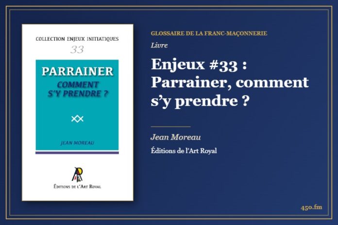 Enjeux #33 : Parrainer, comment s’y prendre ? (Livre) – Glossaire de la franc-maçonnerie 450.fm