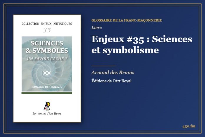 Enjeux #35 : Sciences et symbolisme (Livre) – Glossaire de la franc-maçonnerie 450.fm