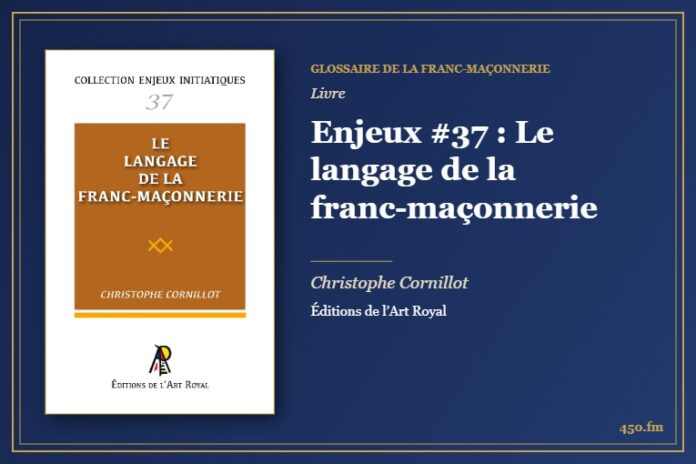 Enjeux #37 : Le langage de la franc-maçonnerie (Livre) – Glossaire de la franc-maçonnerie 450.fm