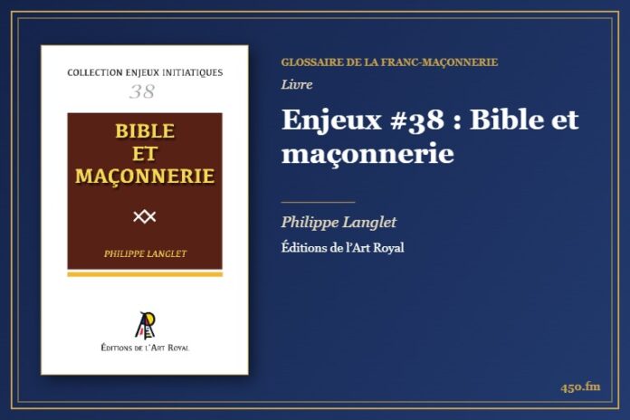 Enjeux #38 : Bible et maçonnerie (Livre) – Glossaire de la franc-maçonnerie 450.fm