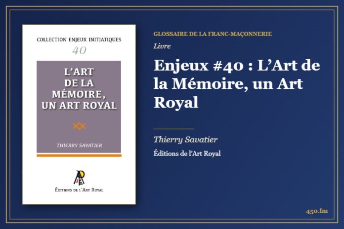 Enjeux #40 : L’Art de la Mémoire, un Art Royal (Livre) – Glossaire de la franc-maçonnerie 450.fm