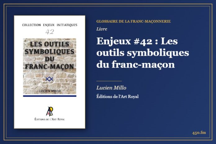 Enjeux #42 : Les outils symboliques du franc-maçon (Livre) – Glossaire de la franc-maçonnerie 450.fm