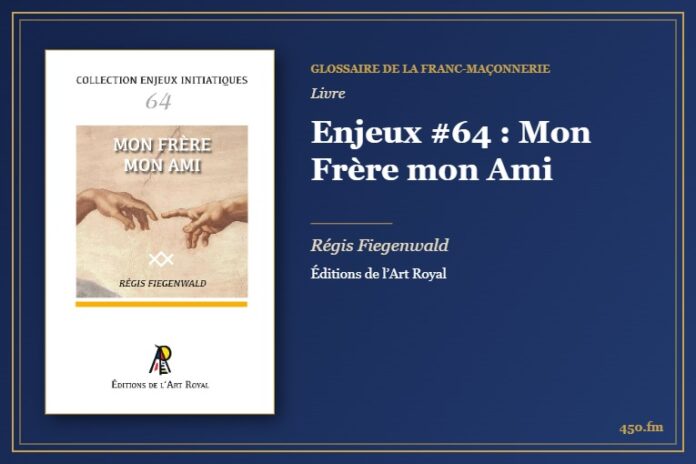 Enjeux #64 : Mon Frère mon Ami (Livre) – Glossaire de la franc-maçonnerie 450.fm