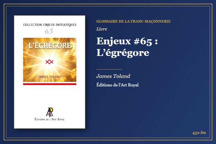 Enjeux #65 : L’égrégore (Livre) – Glossaire de la franc-maçonnerie 450.fm