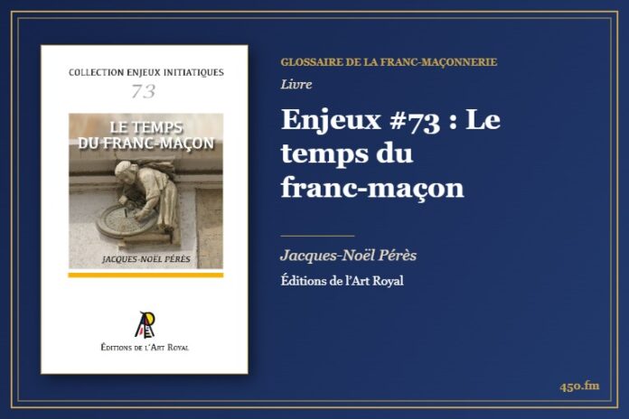 Enjeux #73 : Le temps du franc-maçon (Livre) – Glossaire de la franc-maçonnerie 450.fm
