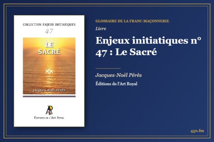 Enjeux initiatiques n° 47 : Le Sacré (Livre) – Glossaire de la franc-maçonnerie 450.fm
