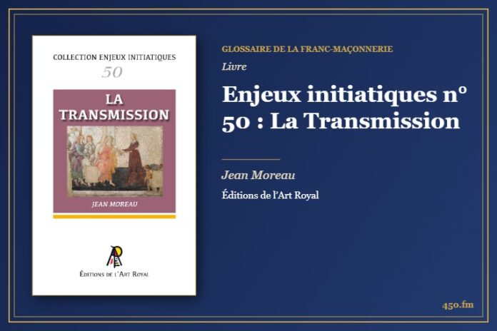 Enjeux initiatiques n° 50 : La Transmission (Livre) – Glossaire de la franc-maçonnerie 450.fm