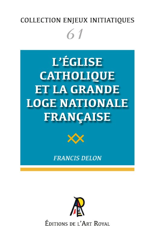Couverture du livre Enjeux initiatiques n° 61&nbsp;: L’Église catholique et la G.L.N.F.